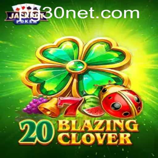 Explore the Thrills of 20BlazingClover: A Fascinating Gaming Experience