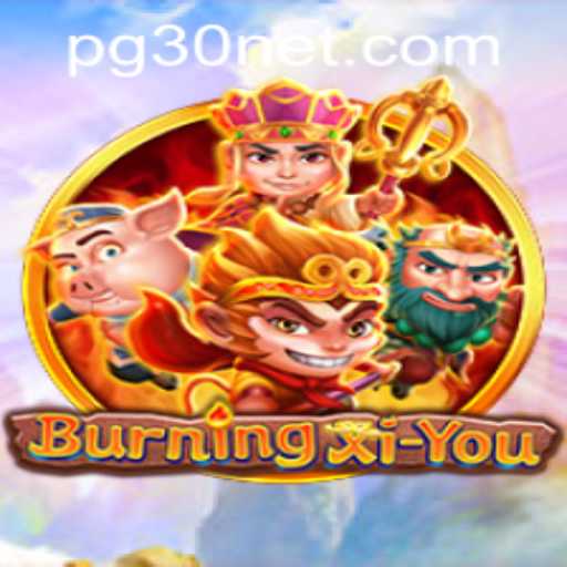 BurningXiYou: A Deep Dive into the Epic Gaming Adventure