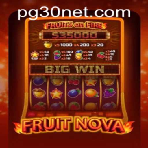 Discover the Excitement of FruitNova: A Thrilling Gaming Adventure